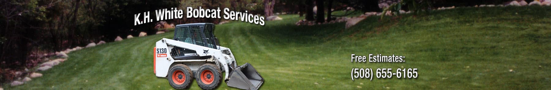 K.H. White Bobcat Services header with bobcat and phone number